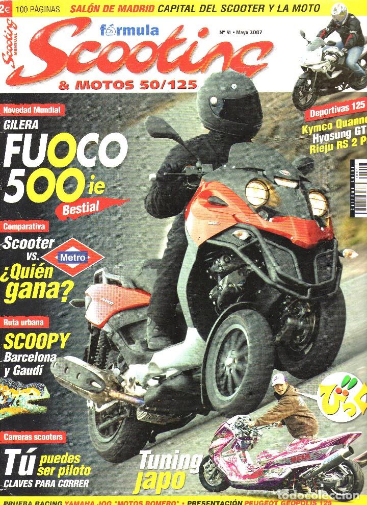 Automobili e Motociclette: REVISTA F&Oacute;RMULA SCOOTING & MOTOS 50/125 &middot; N&ordm; 51 - MAYO, 2007 - EN PORTADA: GILERA FUOCO 500 IE
