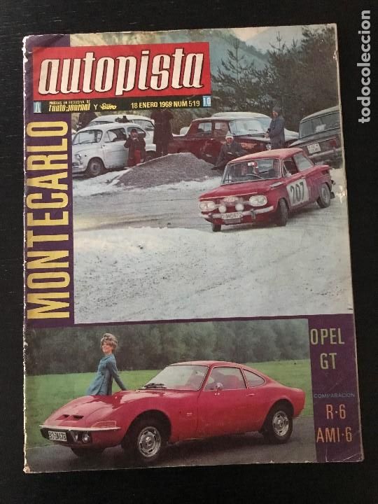 Coches y Motocicletas: AUTOPISTA N&ordm; 519 - OPEL GT RENAULT 6 CITROEN AMI 6 RALLYE MONTECARLO FORD 20 M XL
