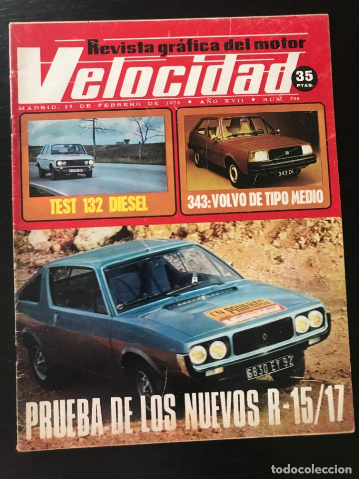 Coches y Motocicletas: VELOCIDAD N&ordm; 755 - VOLVO 343 RENAULT 15 17 SEAT 132 DIESEL VESPA 125 SL SIMCA RALLYE SHADOW FORMULA