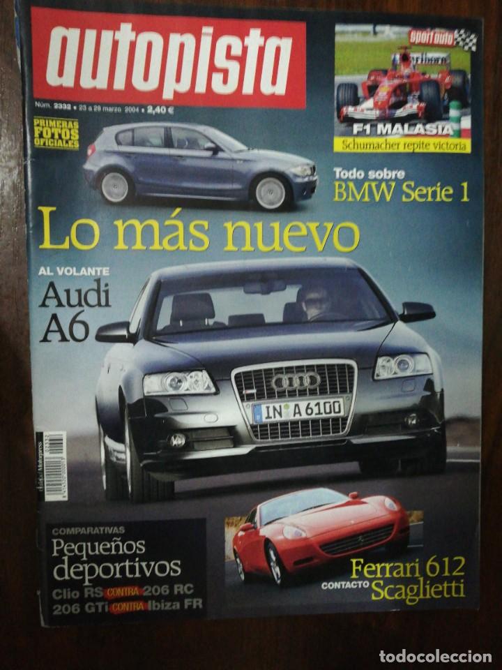 Autos und Motorr&auml;der: AUTOPISTA N&ordm; 2332. 2004. AUDI A6. BMW SERIE 1. FERRARI 612 SCAGLIETTI. PEQUE&Ntilde;OS DEPORTIVOS