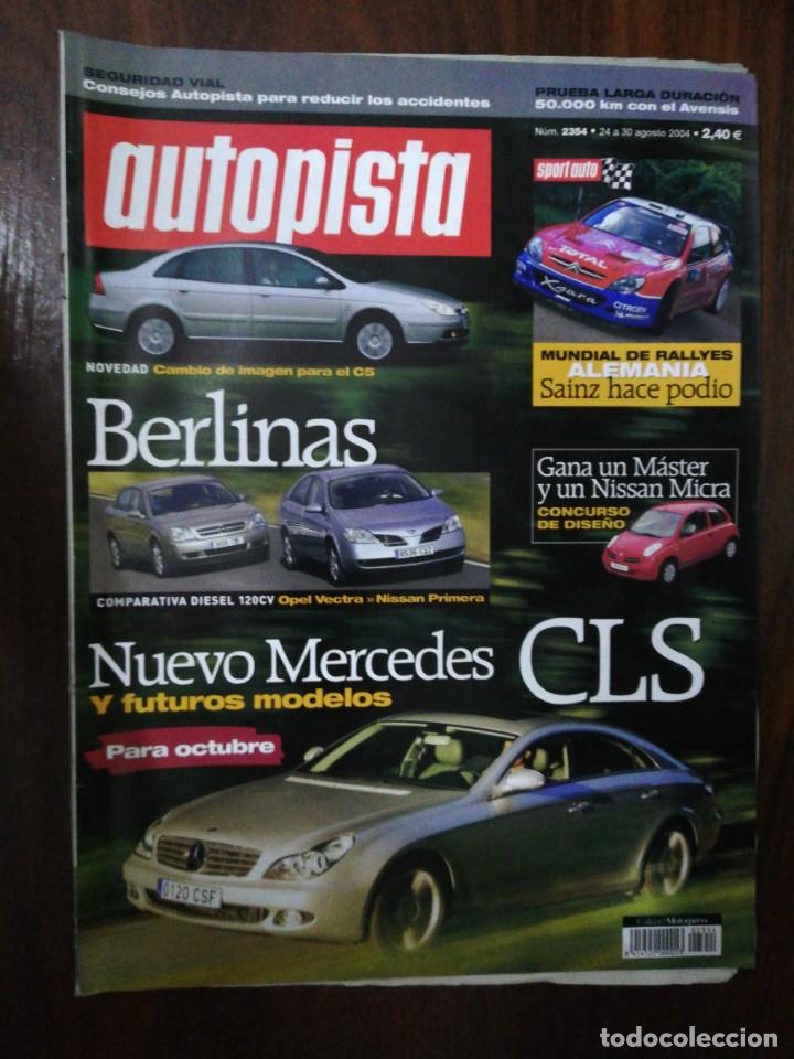 Cars and Motorcycles: AUTOPISTA N&ordm; 2354. 2004. MERCEDES CLS. CITRO&Euml;N C5. OPEL VECTRA vs NISSAN PRIMERA