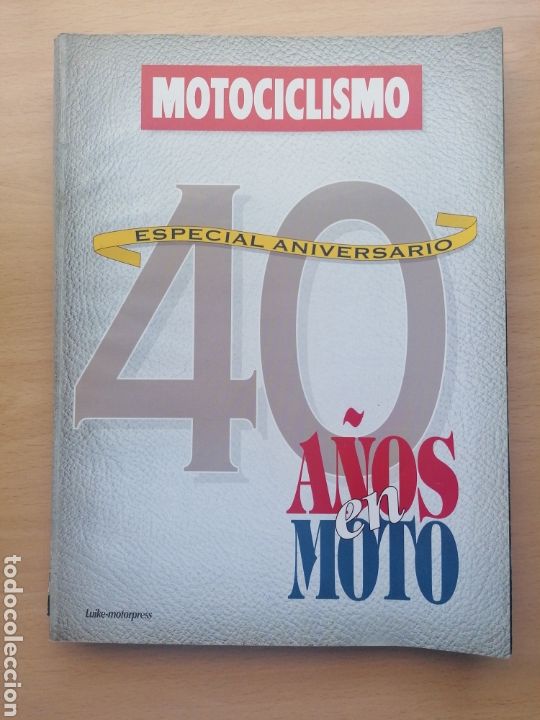 Autos und Motorr&auml;der: MOTOCICLISMO 40 A&Ntilde;OS EN MOTO ESPECIAL ANIVERSARIO