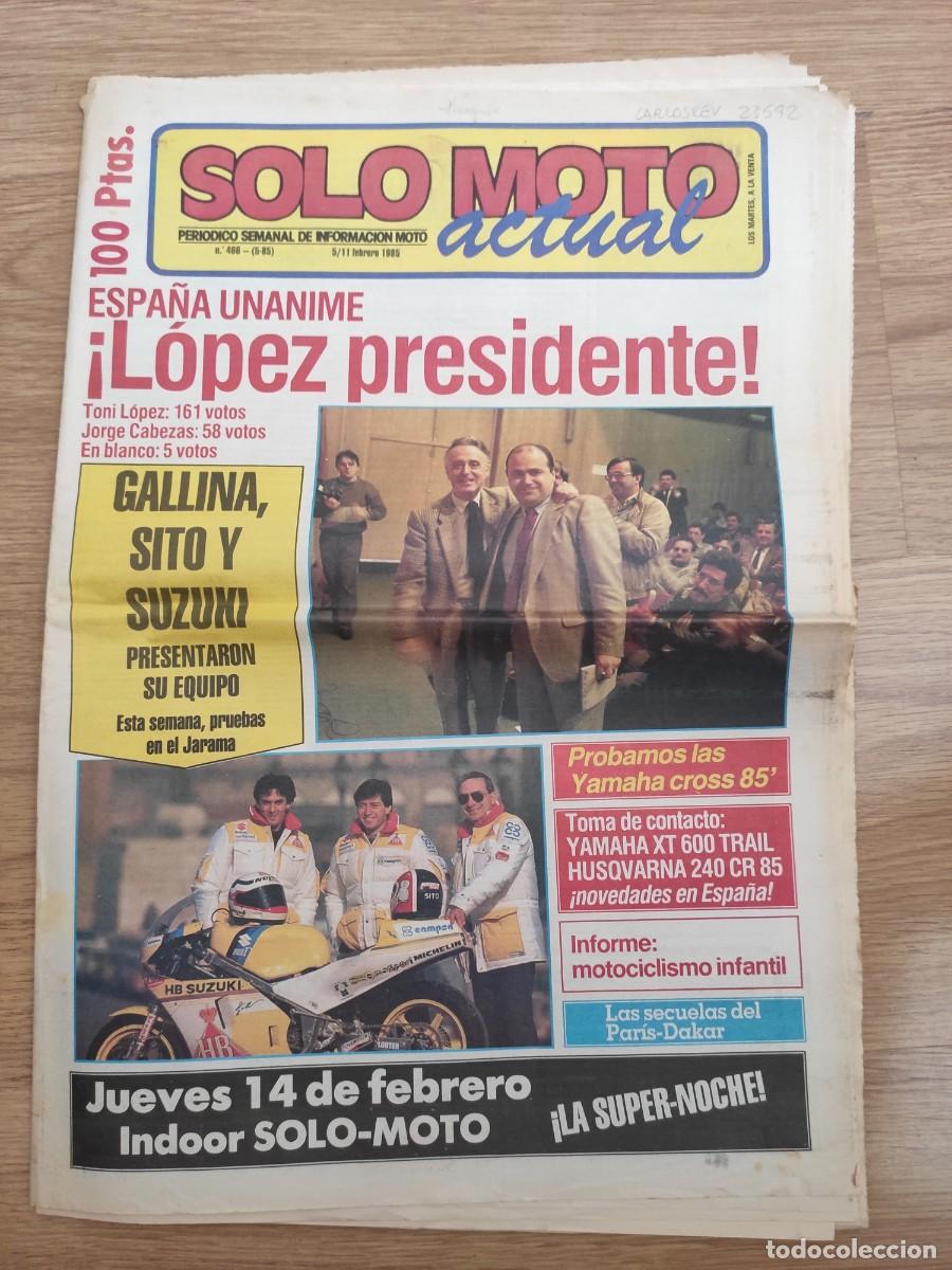 Voitures et Motocyclettes: PERI&Oacute;DICO SOLO MOTO ACTUAL. N&ordm; 466. A&Ntilde;O 1985. ESPA&Ntilde;A UN&Aacute;NIME, &iexcl;L&Oacute;PEZ PRESIDENTE!. LLEGA EL.. LEER