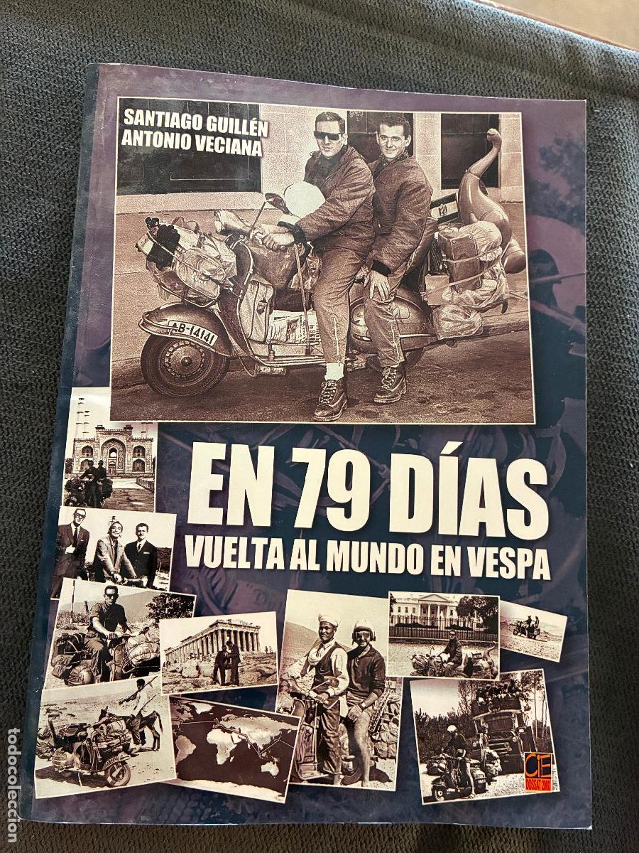 Coches y motocicletas: Albacete en 79 dias vuelta al mundo en vespa Santiago Guillen Antonio Veciana 212 pgs a&ntilde;o 2005