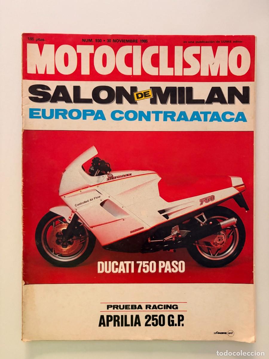 Coches y motocicletas: MOTOCICLISMO. N&deg; 930. NOVIEMBRE 1985. SAL&Oacute;N DE MIL&Aacute;N. DUCATI 750 PASO. APRILIA 250 GP. LEER