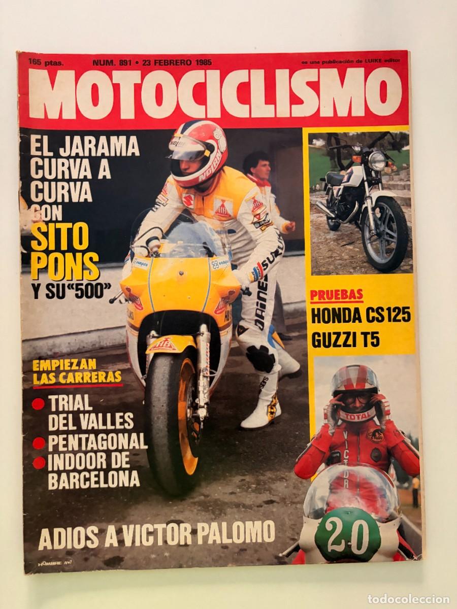Coches y motocicletas: MOTOCICLISMO.N&ordm; 891.FEBRERO 1985. HONDA CS 125. GUZZI T5. ADI&Oacute;S A V&Iacute;CTOR PALOMO. SITO PONS Y SU 500.