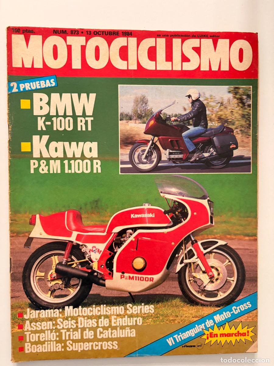 Coches y motocicletas: MOTOCICLISMO. N&ordm; 873. OCTUBRE 1984. JARAMA: MOTOCICLISMO SERIES. BMW K-100 RT. KAWA P&M 1100R. LEER