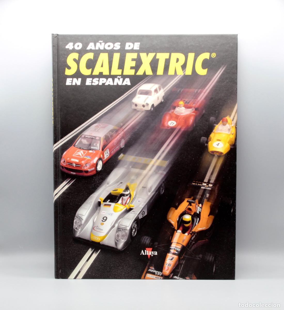 Scalextric: Libro 40 a&ntilde;os de Scalextric (Tapa dura)