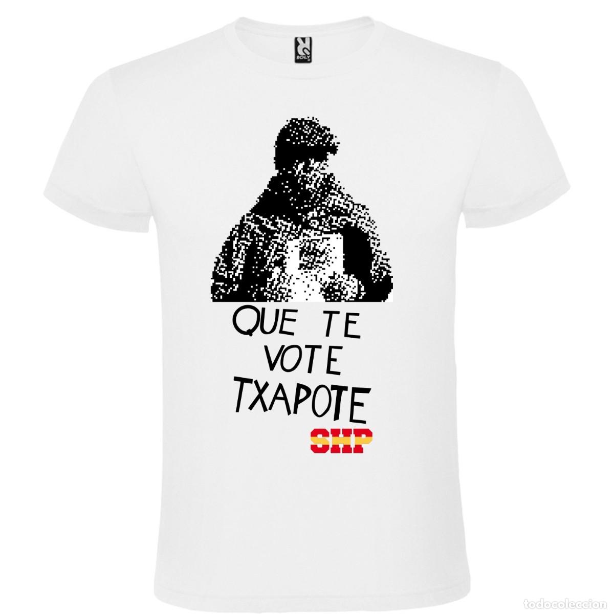 Segunda mano: CAMISETA QUE TE VOTE TXAPOTE - Foto 1