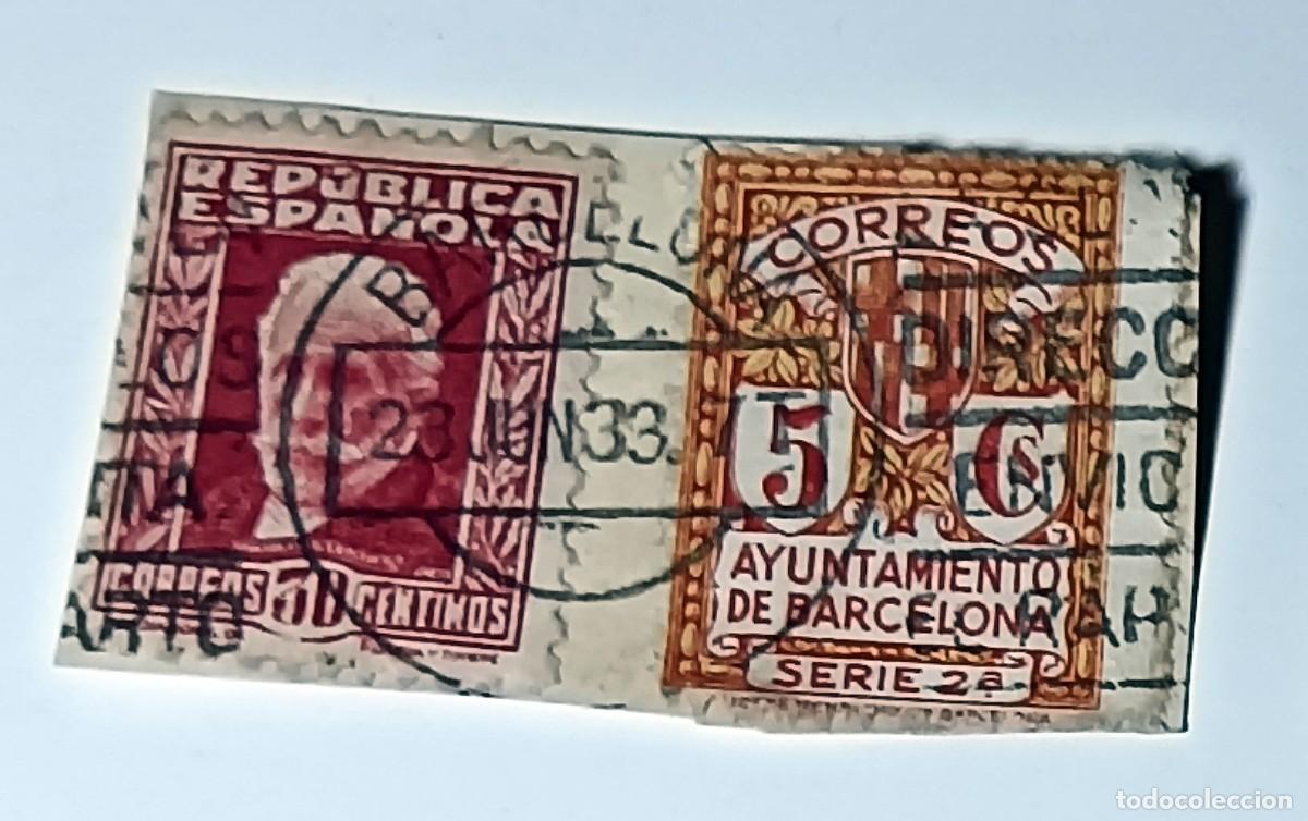 Sellos: FRAGMENTO CON SELLO REP&Uacute;BLICA 10 C&Eacute;NTIMOS Y MUNICIPAL BARCELONA - MATASELLADO 23 JUNIO 1933