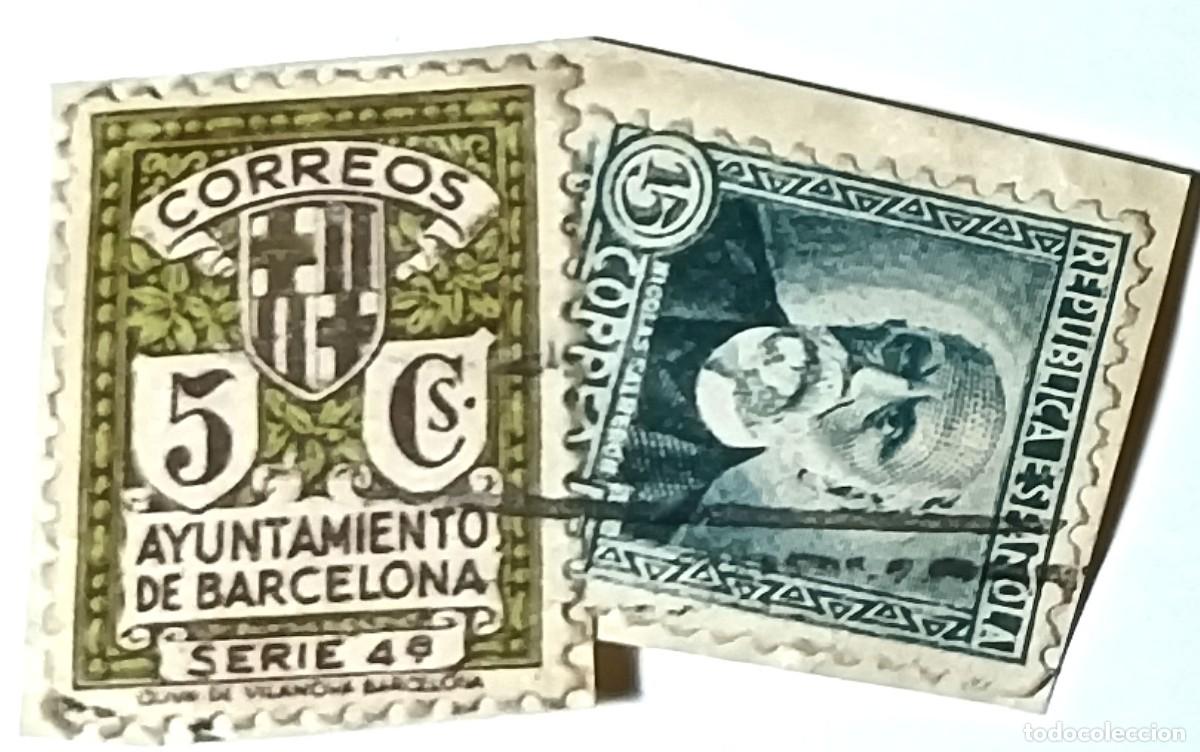 Sellos: LOCAL AYUNTAMIENTO DE BARCELONA &rdquo;SERIE 4&ordf;&rdquo; Y REP&Uacute;BLICA ESPA&Ntilde;OLA NICOL&Aacute;S SALMER&Oacute;N 15 CTS (1931-1935)