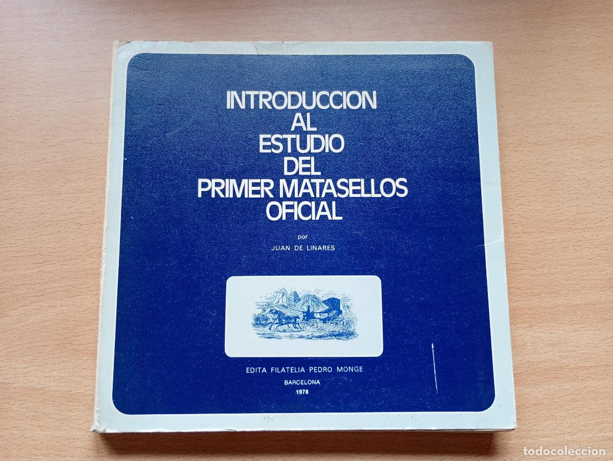 Sellos: INTRODUCCI&Oacute;N AL ESTUDIO DEL PRIMER MATASELLOS OFICIAL JUAN LINARES BARCELONA 1978