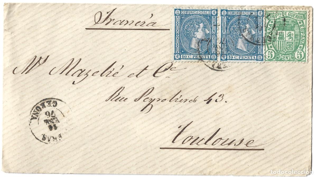 Sellos: 1876 carta Figueres Girona / Gerona a Francia excepcional franqueo 10c.(x2) + 5c. Imp. Guerra LEER