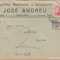 Sellos: SOBRE COMERCIAL DE CURTIDOS JOSE ANDREU EN BARCELONA CON SELLO NUM. 592 - DERECHO DE ENTREGA