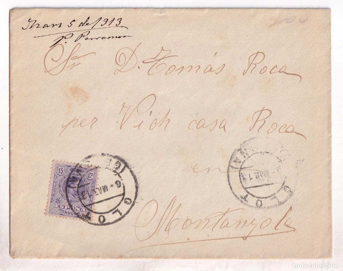 Sellos: SOBRE. OLOT. GIRONA. 1913. A MUNTANYOLA. BARCELONA. DORSO FECHADORES VIC Y GRANOLLERS