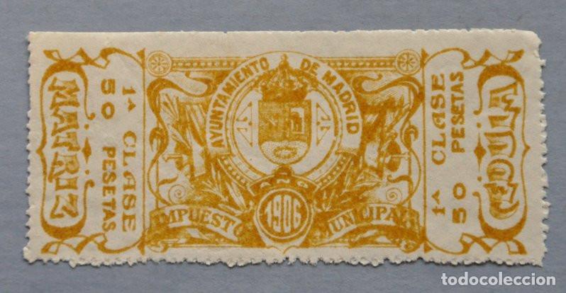 Sellos: SELLO FISCAL 1906 - IMPUESTO MUNICIPAL DEL AYUNTAMIENTO DE MADRID - 50 PESETAS 1&ordf; CLASE