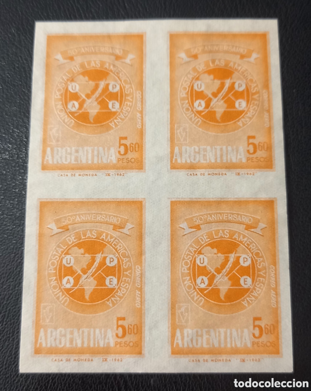 Sellos: ARGENTINA UNION POSTAL DE LAS AMERICAS Y ESPA&Ntilde;A CASA DE MONEDA 1962 UPAE CORREO AEREO 50 ANIVERSARIO