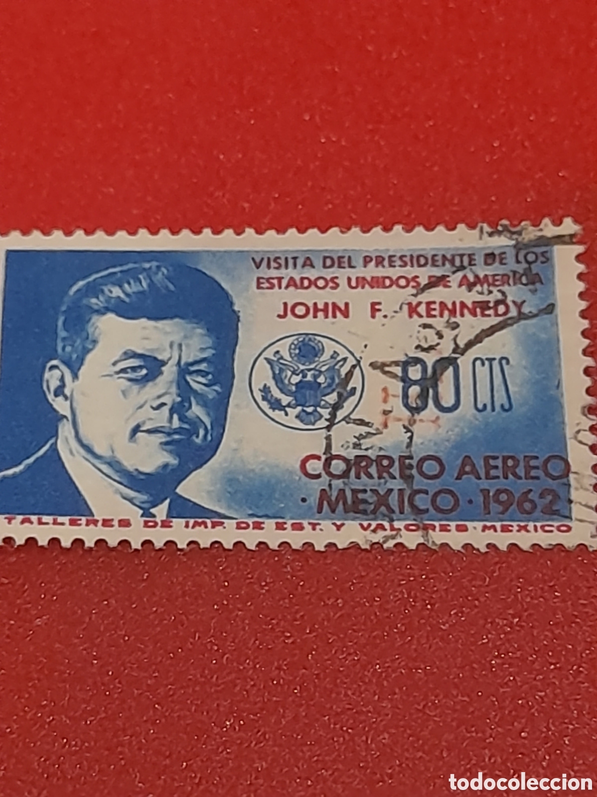 Sellos: Sello Mexico mtdo/udo 1962. Vista presidente J. F. Kennedy. Pol&iacute;tico. &Aacute;guila. Emblema. Aves. P&aacute;jaro.