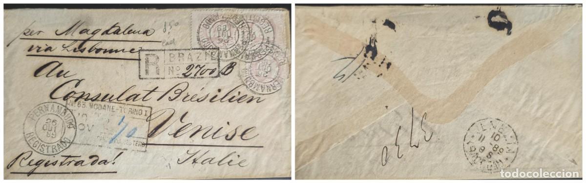 Sellos: O) 1889 BRAZIL, VIA MAGDALENA, LISBON, PERNAMBUCI REGISTERED, POST UPU, CIRCULATED TO ITALY