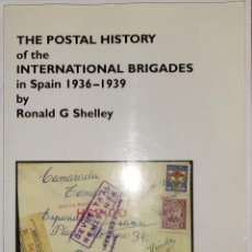 Sellos: THE POSTAL HISTORY OF THE INTERNATIONAL BRIGADES 1936-1939 BOOKCLUB Nº11 (2ND. ED.). R. G. SHELLEY