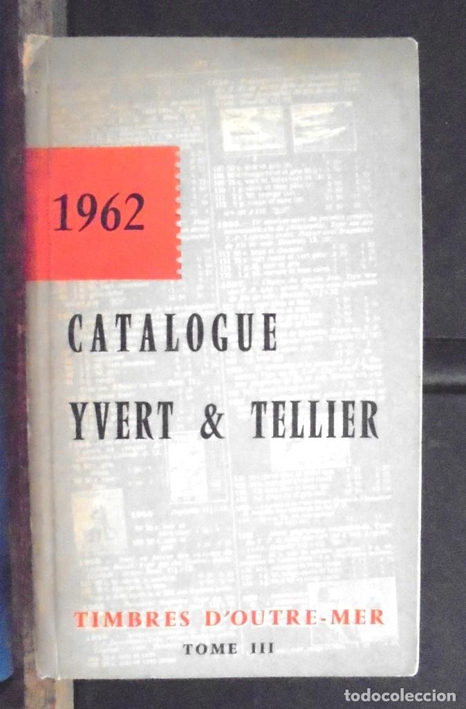 1962 Catalogue d\u2019Outre-Mer Yvert Tellier Timbres TBE \u0026 tome III