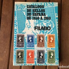 Sellos: CATALOGO DE SELLOS DE ESPAÑA DE 1850 A 1983 - FILABO