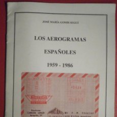 Sellos: LOS AEROGRAMAS ESPAÑOLES - 1959 - 1986 - JOSÉ MARÍA GOMIS SEGUI - 24 PAG. - 17 X 24 CM. Lote 299165423