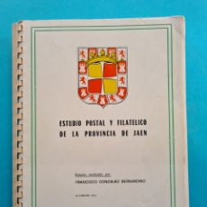 Sellos: ESTUDIO POSTAL Y FILATELICO DE LA PROVINCIA DE JAEN - FCO. GONZALEZ BERNARDINO - 1ª EDICION 1984 VER. Lote 309504088