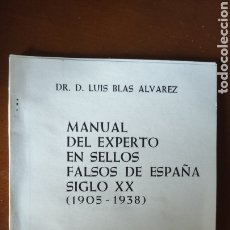 Francobolli: MANUAL DEL EXPERTO EN SELLOS FALSOS DE ESPAÑA DON LUIS BLAS ÁLVAREZ. Lote 330989648