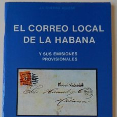 Sellos: EL CORREO LOCAL DE LA HABANA Y SUS EMISIONES PROVISIONALES