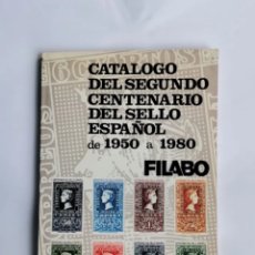 Sellos: CATÁLOGO DEL SEGUNDO CENTENARIO DEL SELLO ESPAÑOL DE 1950 A 1980 FILABO TIMBRES STAMPS. Lote 341908788