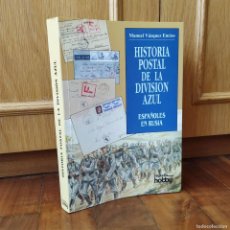 Sellos: HISTORIA POSTAL DE LA DIVISION AZUL - ESPAÑOLES EN RUSIA, DE MANUEL VAZQUEZ ENCISO