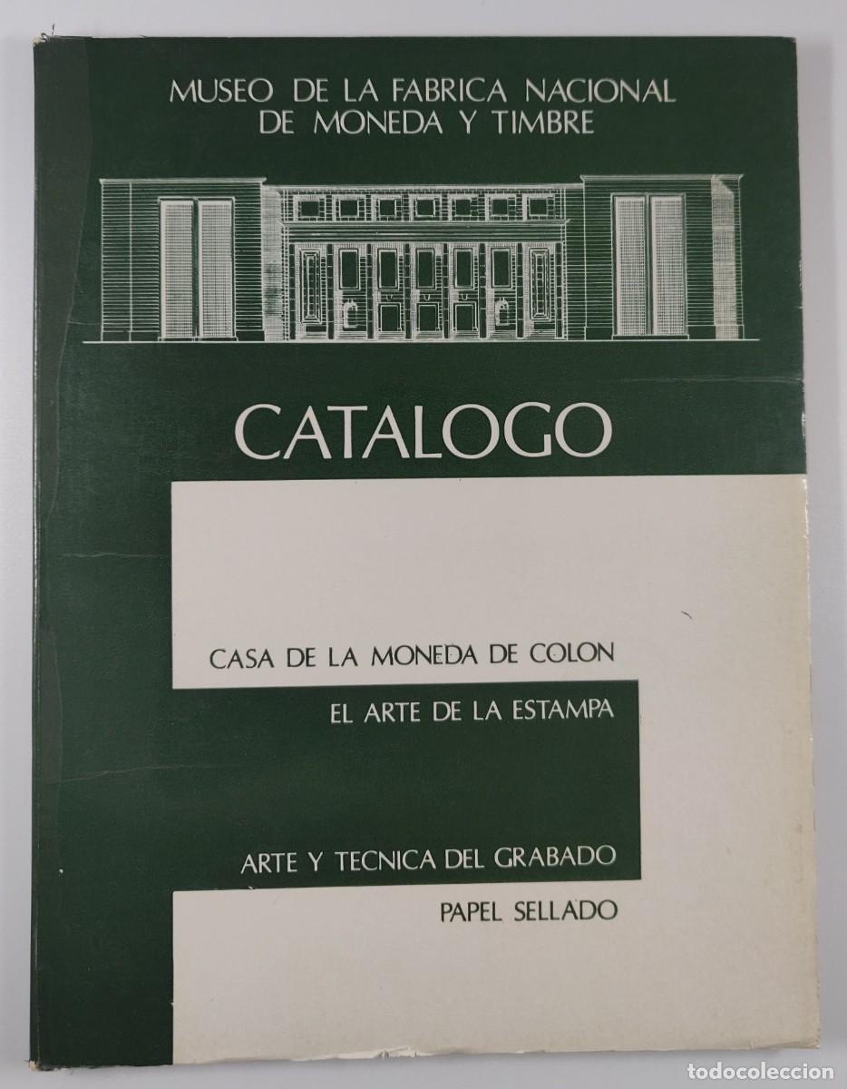 Sellos: Cat&aacute;logo del Museo de la F&aacute;brica Nacional de Moneda y Timbre, Papel sellado, etc. 1973