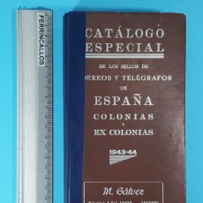 Sellos: CATALOGO ESPECIAL DE LOS SELLOS DE CORREOS ESPAÑA COLONIAS Y EX COLONIAS, M.GALVEZ 1943-44 558 PAG. Lote 403392734