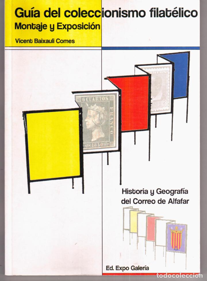 Stamps: LIBRO GUIA DEL COLECCIONISMO FILATELICO MONTAJE Y EXPOSICION VICENTE BAIXAULI 140 PAGS