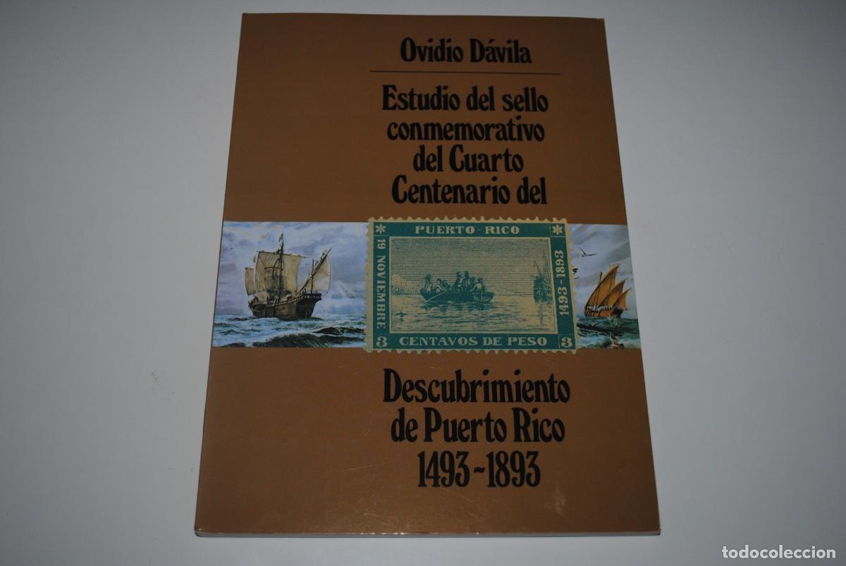 Sellos: 111 - ESTUDIO DEL SELLO CONME. DEL 4&ordm; CENT DEL DESCUBRIMIENTO DE PUERTO RICO 1493-1893 OVIDIO DAVILA