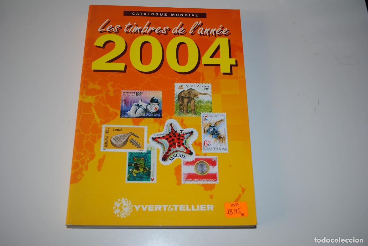 Timbres: CATALOGO SELLOS MUNDIAL - LOS SELLOS DEL A&Ntilde;O 2004 - YVERT & TELLIER - LES TIMBRE DE L&acute;ANN&Eacute;E