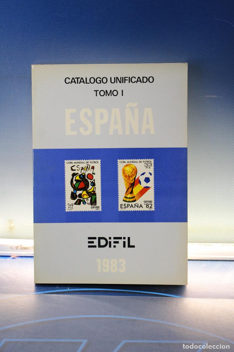 Sellos: Cat&aacute;logo Unificado Tomo I Espa&ntilde;a Edifil 1983.
