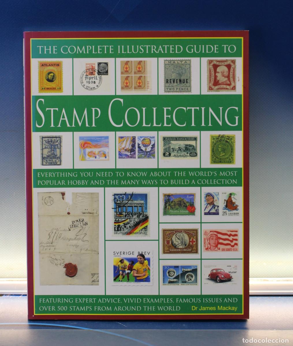 Sellos: The complete illustrated guide to Stamp Collecting. Dr. J. Mackay.