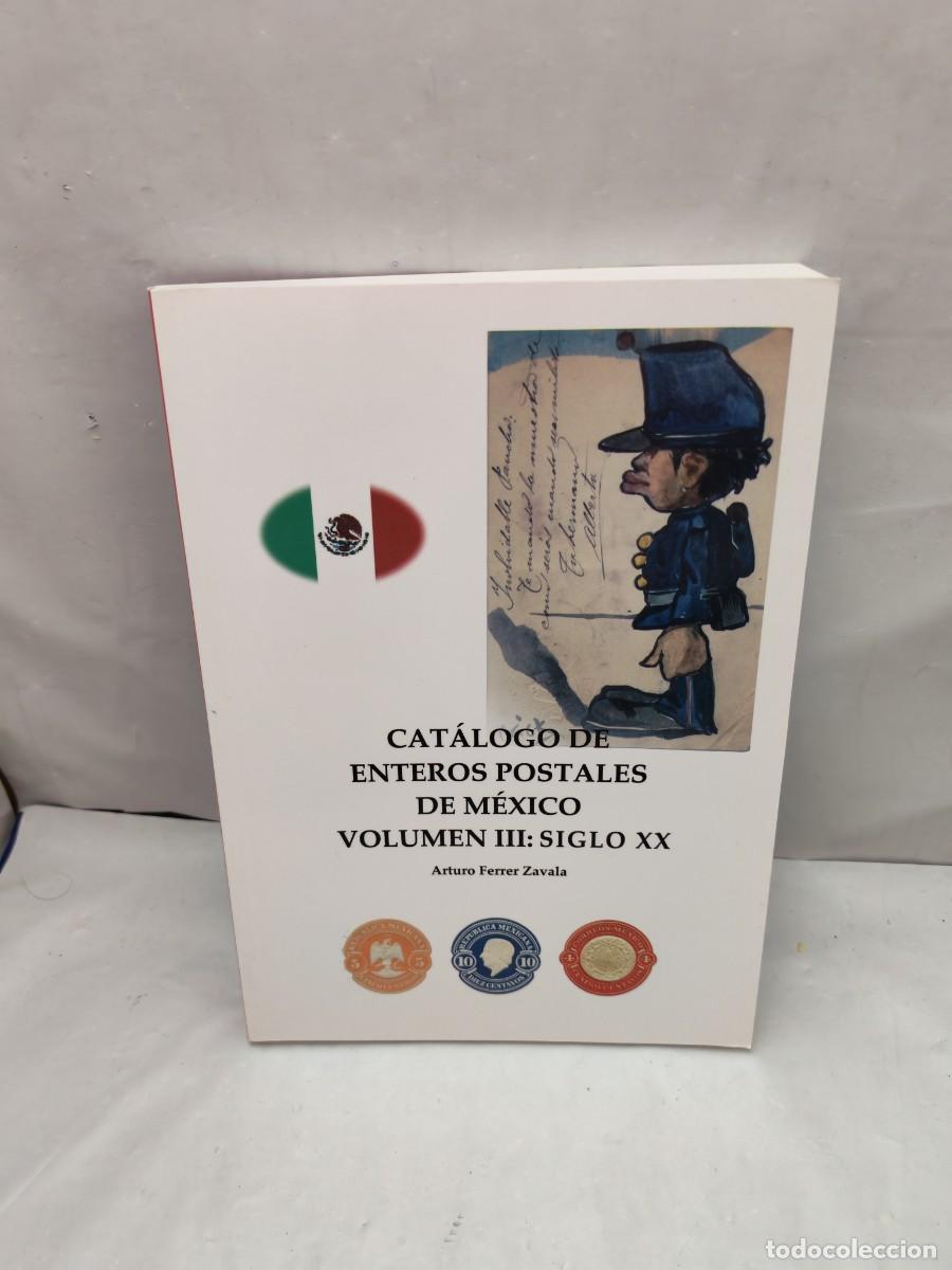 Sellos: Cat&aacute;logo de Enteros de Postales de M&eacute;xico, Volumen 3: Siglo XX (Primera edici&oacute;n)