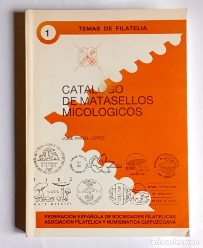 Sellos: CATALOGO DE MATASELLOS MICOLOGICOS - JOSE ANGEL LOPEZ