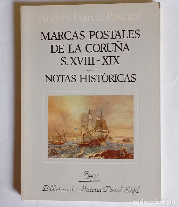 Sellos: MARCAS POSTALES DE LA CORU&Ntilde;A - S. XVII-XIX - NOTAS HISTORICAS - ANDRES GARCIA PASCUAL