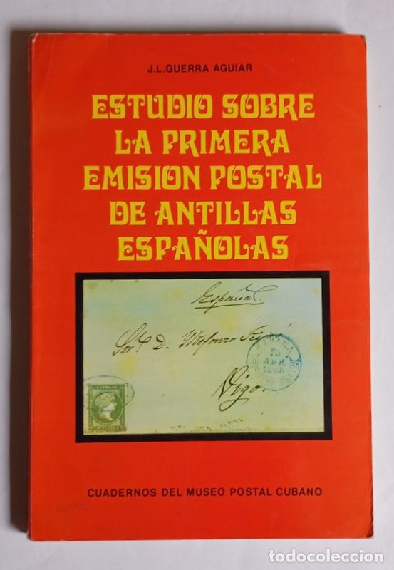 Sellos: ESTUDIO SOBRE LA PRIMERA EMISION POSTAL DE ANTILLAS ESPA&Ntilde;OLAS. ( 1855 -64 ) - J. L. GUERRA AGUIAR