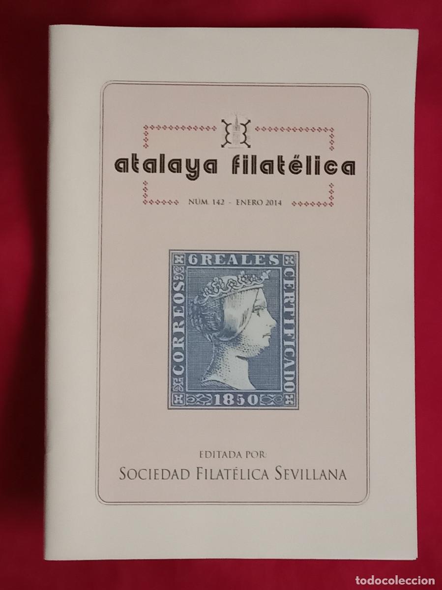 Sellos: atalaya filat&eacute;lica - N&uacute;m. 142 - Edit. Sociedad Filat&eacute;lica Sevillana. Enero, 2014