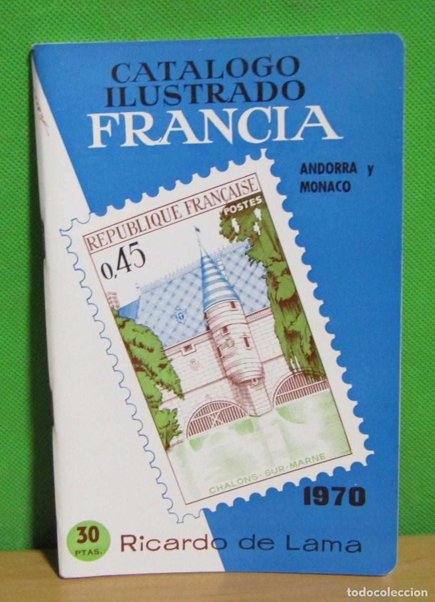 Sellos: FILATELIA CATALOGO ILUSTRADO DE FRANCIA ANDORRA Y MONACO A&Ntilde;O 1970 RICARDO LAMA