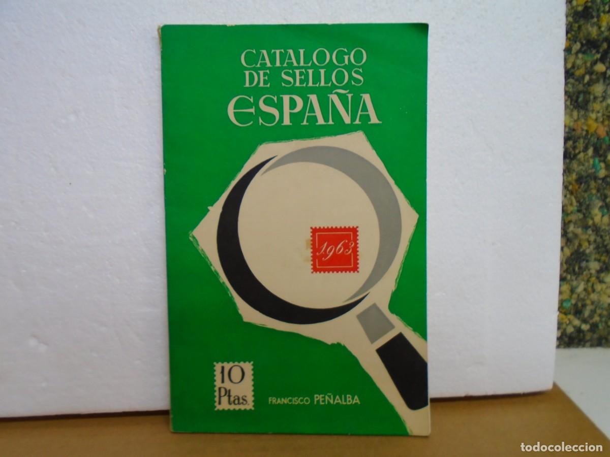 Sellos: CATALOGO DE SELLOS DE ESPA&Ntilde;A,&rdquo;FRANCISCO PE&Ntilde;ALBA&rdquo; 1963.