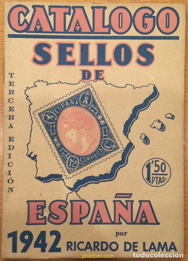 Sellos: CATALOGO SELLOS DE ESPA&Ntilde;A 1942 RICARDO DE LAMA 3&ordf; EDICION Phildom