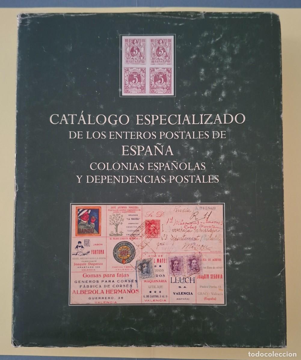 Sellos: CAT&Aacute;LOGO ESPECIALIZADO ENTEROS POSTALES ESPA&Ntilde;A Y COLONIAS Y DEPENDENCIAS