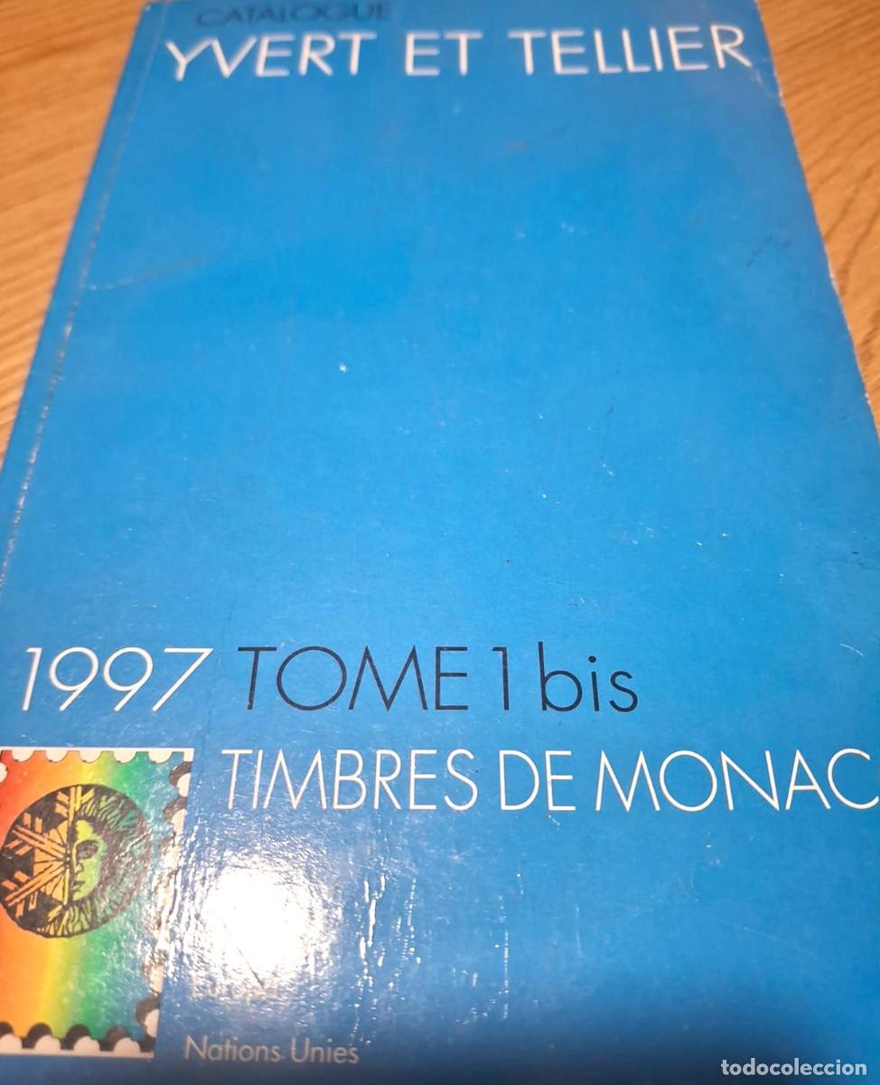 Sellos: Catalogo Ivert et Tellier 1997 tomo 1 bis sellos de M&oacute;naco, Andora, Europa y Naciones Unidas.