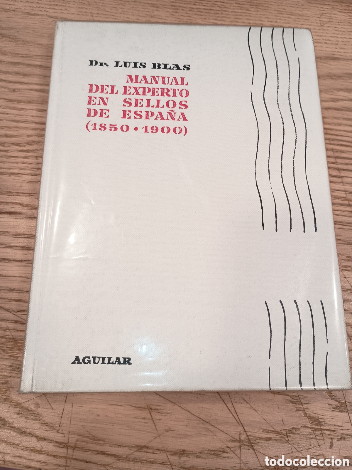 Sellos: MANUAL DEL EXPERTO EN SELLOS DE ESPA&Ntilde;A (1850-1900) DR. LUIS BLAS - AGUILAR, MADRID 1960 - ORIGINAL
